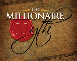 The Millionaire Myth  & The Millionaire Experience